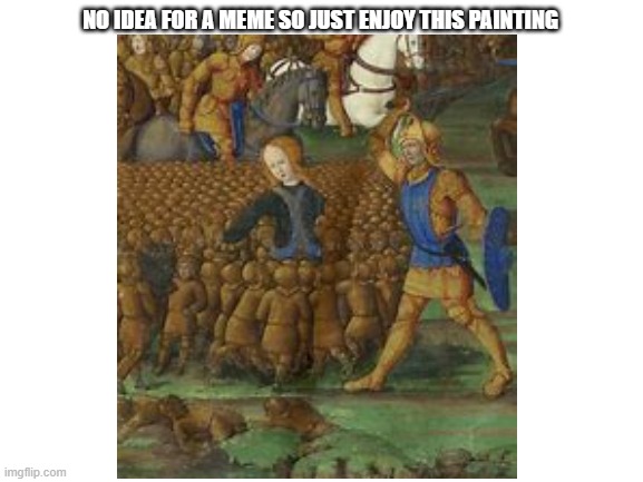 oh its the minions | NO IDEA FOR A MEME SO JUST ENJOY THIS PAINTING | image tagged in tags,paintings,do people read this,oh wow are you actually reading these tags | made w/ Imgflip meme maker