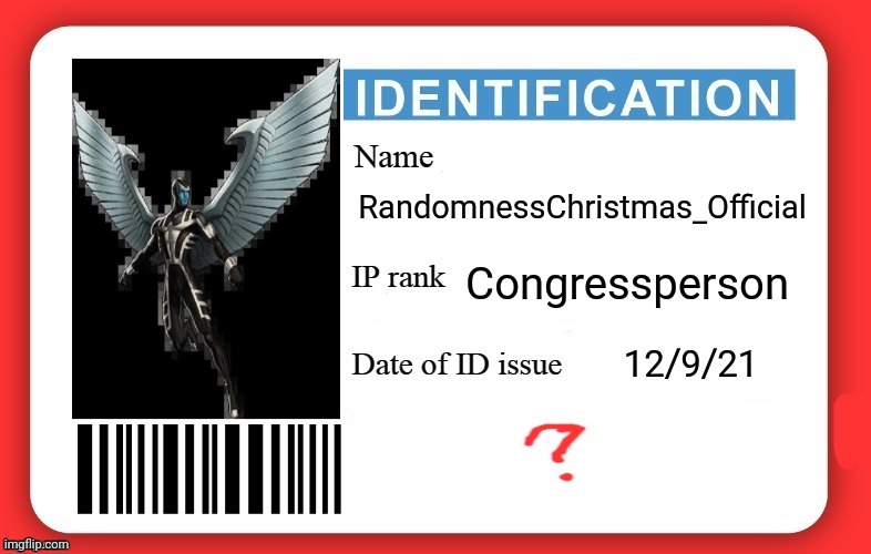 Randomness's ID | RandomnessChristmas_Official; Congressperson; 12/9/21 | image tagged in dmv id card | made w/ Imgflip meme maker