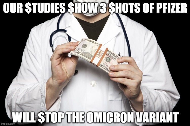 Pfizer takes a dump, public opens their mouths | OUR $TUDIES $HOW 3 $HOTS OF PFIZER; WILL $TOP THE OMICRON VARIANT | image tagged in big pharma,vaccines,vaccine,covid,biden | made w/ Imgflip meme maker