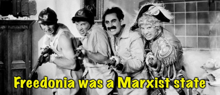 Freedonia was a Marxist state | made w/ Imgflip meme maker