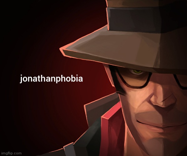 jonathanphobia | image tagged in jonathanphobia | made w/ Imgflip meme maker