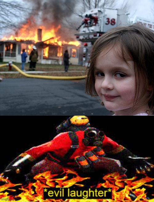 image tagged in memes,disaster girl,evil laughter | made w/ Imgflip meme maker