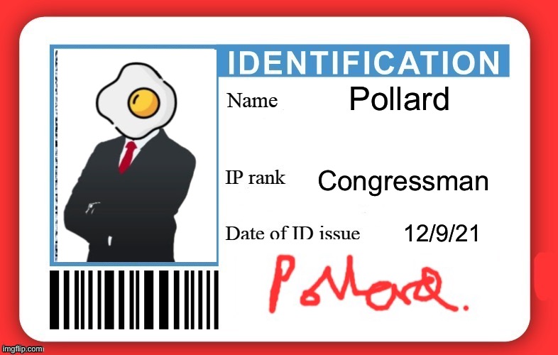 DMV ID Card | Pollard; Congressman; 12/9/21 | image tagged in dmv id card | made w/ Imgflip meme maker