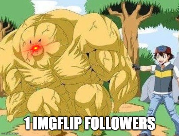 Buff Pikachu | 1 IMGFLIP FOLLOWERS | image tagged in buff pikachu | made w/ Imgflip meme maker