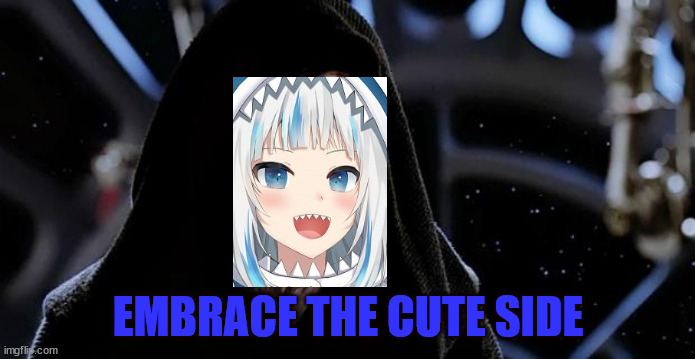 Emperor Palpatine | EMBRACE THE CUTE SIDE | image tagged in emperor palpatine | made w/ Imgflip meme maker