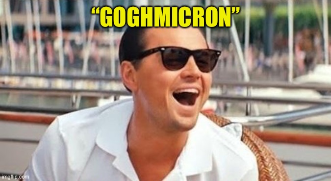 “GOGHMICRON” | made w/ Imgflip meme maker