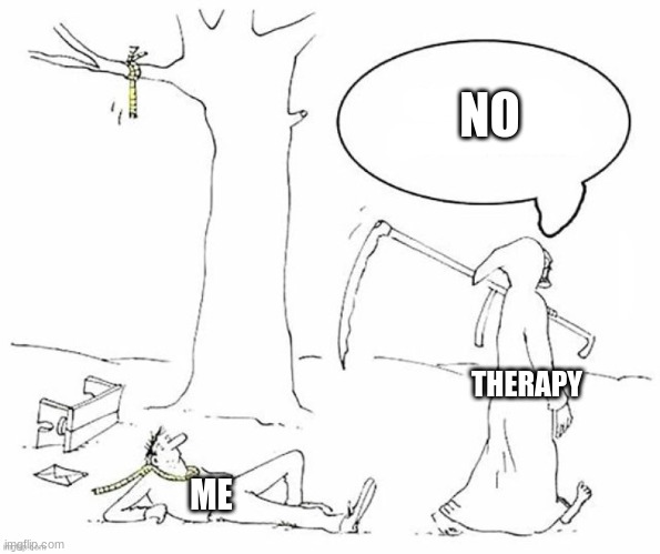 It's amazing that it works isn't it? | NO; THERAPY; ME | made w/ Imgflip meme maker