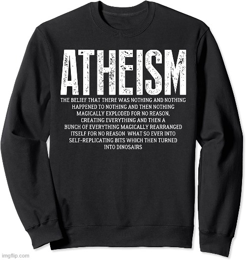 Anybody else tempted to wear this hoodie out in order piss the Hell out of christians? Just me? | image tagged in atheism,atheist,makes sense,hoodie,i need it | made w/ Imgflip meme maker