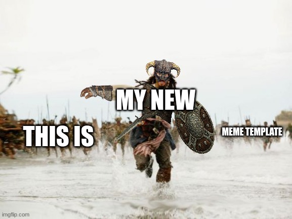 new template https://imgflip.com/memegenerator/358197882/Dragonborn-Chased-2 | MY NEW; THIS IS; MEME TEMPLATE | image tagged in dragonborn chased 2 | made w/ Imgflip meme maker