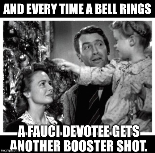 Fauci | AND EVERY TIME A BELL RINGS; A FAUCI DEVOTEE GETS ANOTHER BOOSTER SHOT. | image tagged in it's a wonderful life bell scene | made w/ Imgflip meme maker