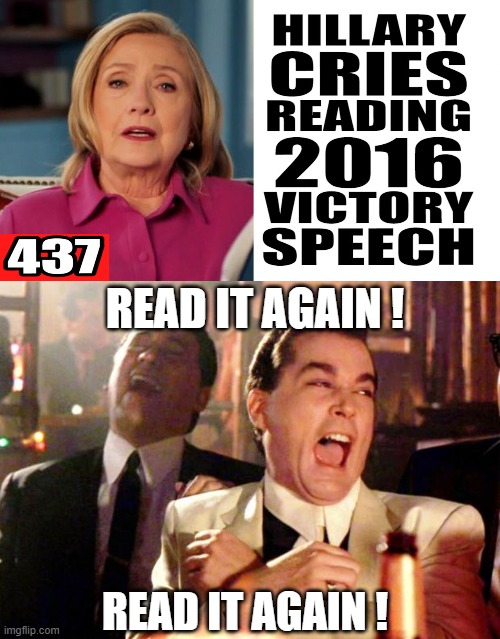 Hillary: The gift that keeps on giving | READ IT AGAIN ! READ IT AGAIN ! | image tagged in goodfellas laugh,hillary clinton | made w/ Imgflip meme maker