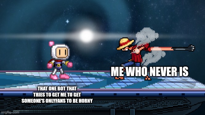 I hate how some of these bots follow my Twitter account, it's fricking annoying | ME WHO NEVER IS; THAT ONE BOT THAT TRIES TO GET ME TO GET SOMEONE'S ONLYFANS TO BE HORNY | image tagged in ssf2 | made w/ Imgflip meme maker
