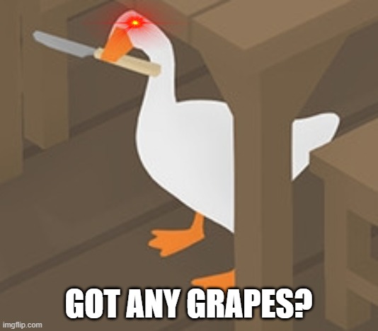 Got Any Grapes Imgflip