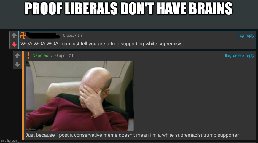 PROOF LIBERALS DON'T HAVE BRAINS | image tagged in conservatives,stupid liberals | made w/ Imgflip meme maker