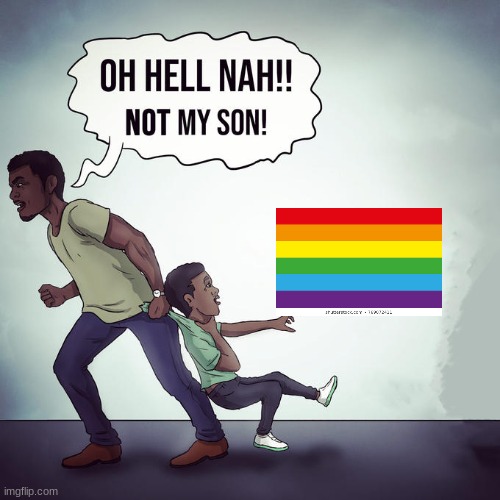 this is a joke.. i wanna trigger peeps now | image tagged in oh hell nah not my sont | made w/ Imgflip meme maker