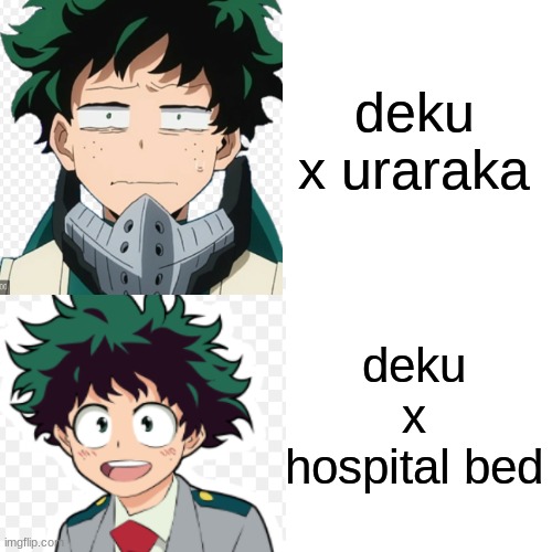 true ship XD | deku x uraraka; deku x hospital bed | image tagged in memes,mha,anime,deku | made w/ Imgflip meme maker