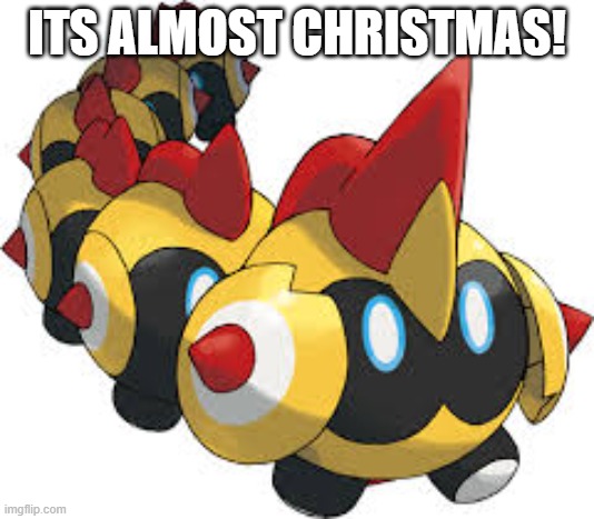 Falinks the cute boi | ITS ALMOST CHRISTMAS! | image tagged in falinks the cute boi | made w/ Imgflip meme maker