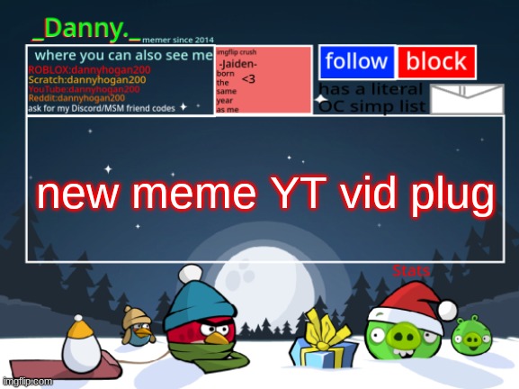 _Danny._ Christmas Announcement template | new meme YT vid plug | image tagged in _danny _ christmas announcement template | made w/ Imgflip meme maker