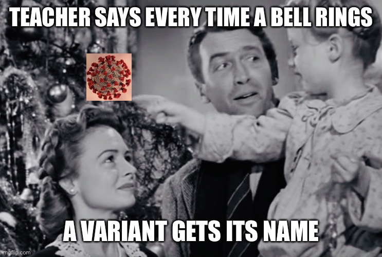 Zuzu Variant | TEACHER SAYS EVERY TIME A BELL RINGS; A VARIANT GETS ITS NAME | image tagged in it's a wonderful life | made w/ Imgflip meme maker