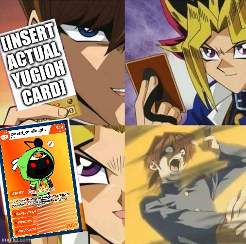 Yoooo....Reddit's recap thing really brings out the card collector in me. Although. I do have Pokemon Cards. A decent amount tbh | [INSERT ACTUAL YUGIOH CARD] | image tagged in yugioh card draw | made w/ Imgflip meme maker