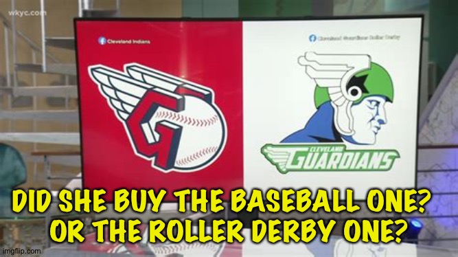 DID SHE BUY THE BASEBALL ONE?  
OR THE ROLLER DERBY ONE? | made w/ Imgflip meme maker