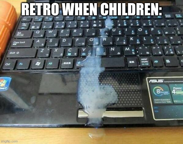 ugh | RETRO WHEN CHILDREN: | made w/ Imgflip meme maker