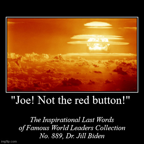 Not That One | image tagged in funny,memes,red button,bomb,joe biden,russia | made w/ Imgflip demotivational maker