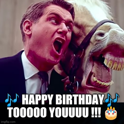 Happy Birthday | 🎶 HAPPY BIRTHDAY🎶
 TOOOOO YOUUUU !!! 🎂 | image tagged in happy birthday,mr ed,me ed memes,birthday memes,funny memes,fun | made w/ Imgflip meme maker