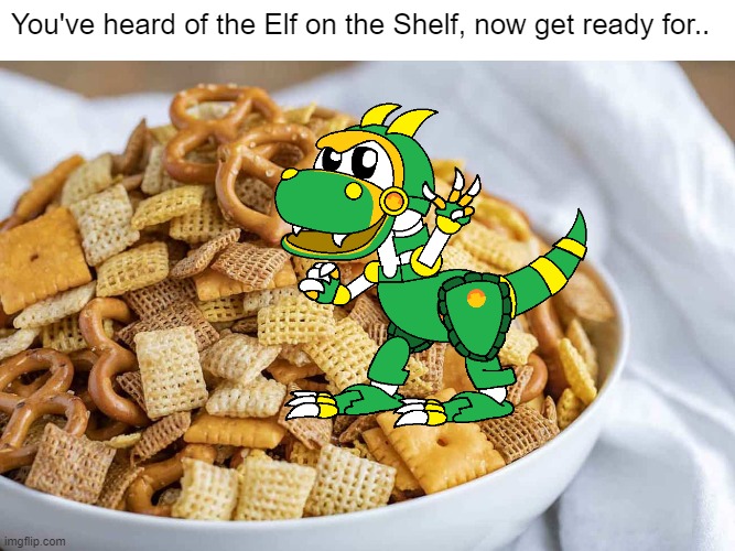 You've heard of Elf on the Shelf... |  You've heard of the Elf on the Shelf, now get ready for.. | image tagged in you've heard of elf on the shelf,animal mechanicals,rhyming | made w/ Imgflip meme maker