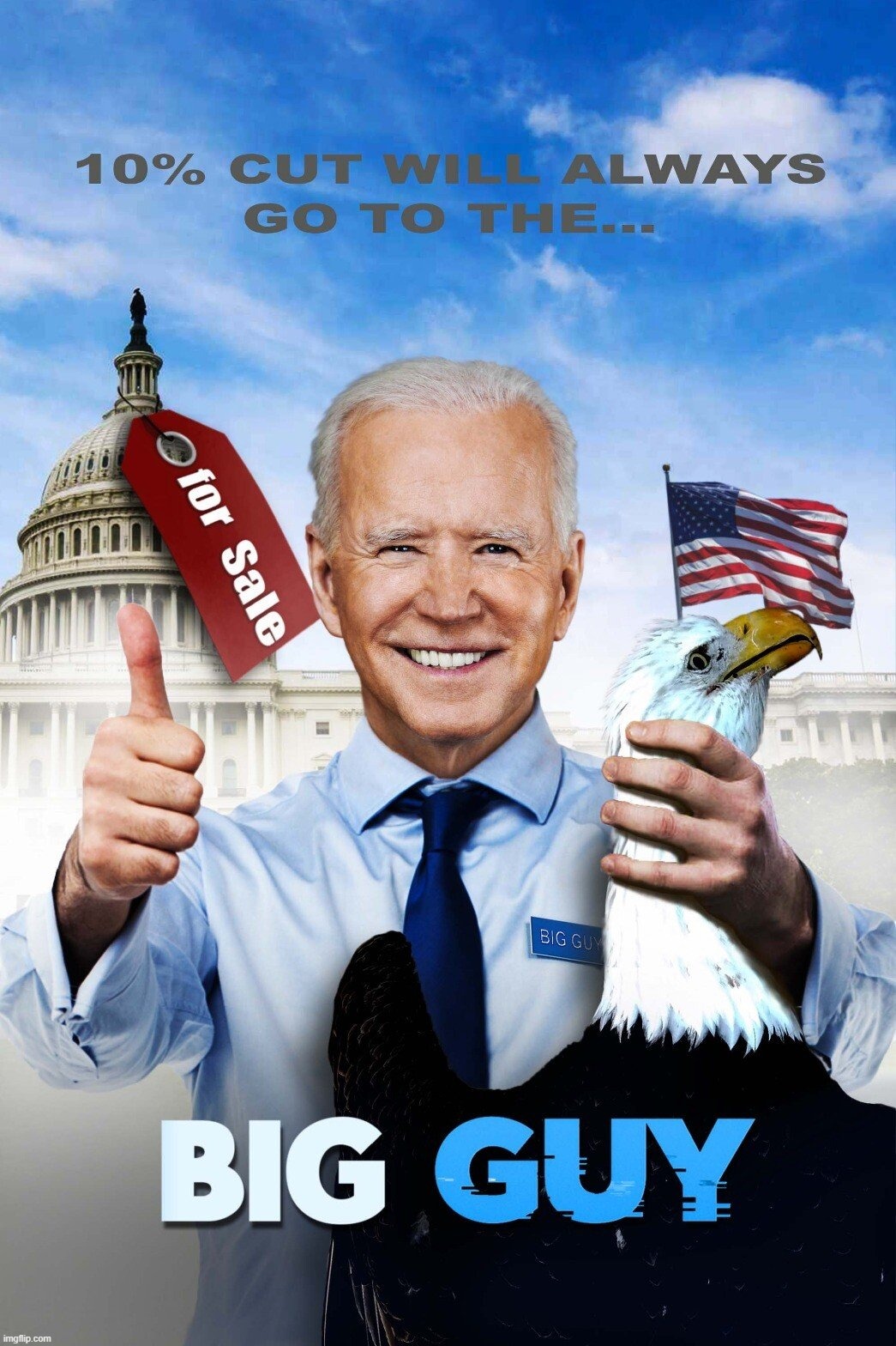 The Big Guy always gets his 10% | image tagged in biden,election fraud,ukraine,inflation,made in china,china joe | made w/ Imgflip meme maker