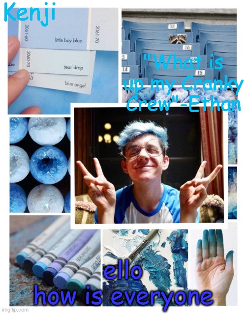 skdjbnlfjiewbfn alkjsdshlsbifbhdgb | ello
how is everyone | image tagged in skdjbnlfjiewbfn alkjsdshlsbifbhdgb | made w/ Imgflip meme maker