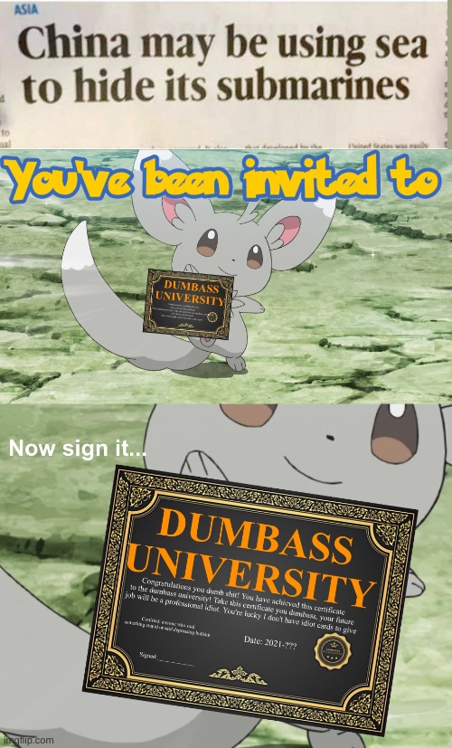 ... | image tagged in you've been invited to dumbass university | made w/ Imgflip meme maker