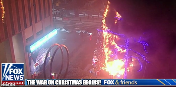 Be careful what you ask for! | THE WAR ON CHRISTMAS BEGINS! | image tagged in fox news alert | made w/ Imgflip meme maker