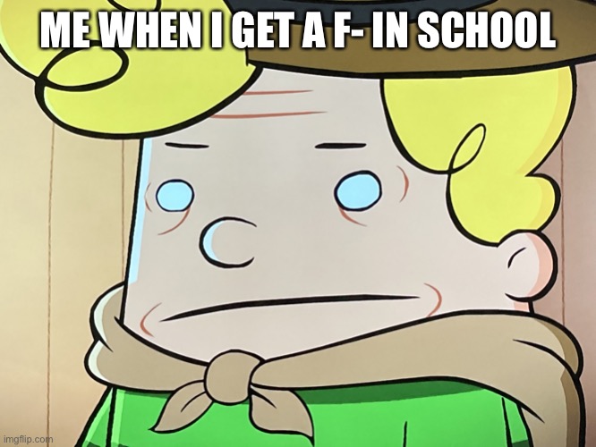 Oh snap | ME WHEN I GET A F- IN SCHOOL | image tagged in harold o_o | made w/ Imgflip meme maker