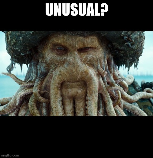 Davey Jones | UNUSUAL? | image tagged in davey jones | made w/ Imgflip meme maker