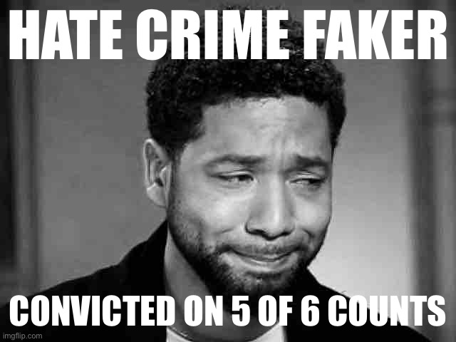 All he accomplished was giving bigots an excuse to downplay real hate crimes. | HATE CRIME FAKER; CONVICTED ON 5 OF 6 COUNTS | image tagged in jussie smollett crying | made w/ Imgflip meme maker