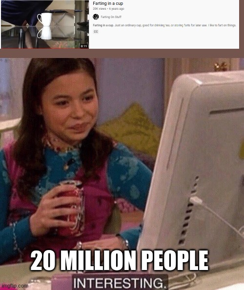 truly interesting 2 | 20 MILLION PEOPLE | image tagged in icarly interesting | made w/ Imgflip meme maker