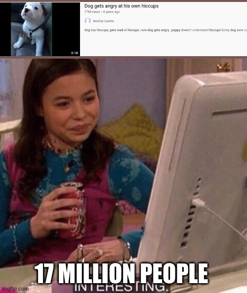 truly interesting 3 | 17 MILLION PEOPLE | image tagged in icarly interesting | made w/ Imgflip meme maker