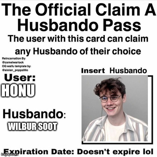 Claim Your Husbando | HONU; WILBUR SOOT | image tagged in claim your husbando | made w/ Imgflip meme maker