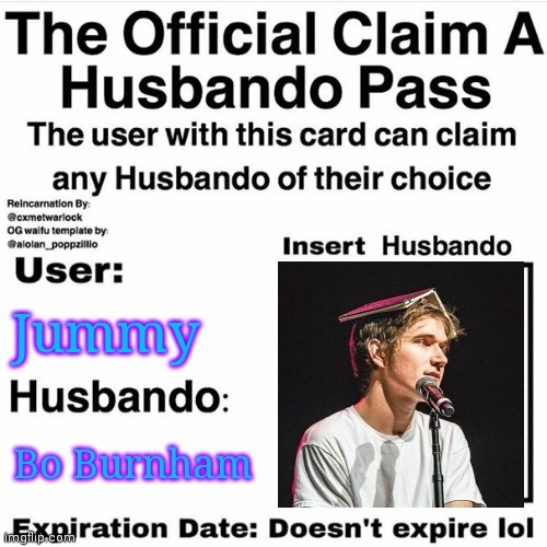Claim Your Husbando | Jummy; Bo Burnham | image tagged in claim your husbando | made w/ Imgflip meme maker