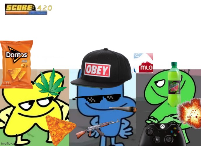 mlg four | image tagged in bfb smug | made w/ Imgflip meme maker