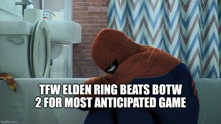 Spider-Man crying in the shower | TFW ELDEN RING BEATS BOTW 2 FOR MOST ANTICIPATED GAME | image tagged in spider-man crying in the shower | made w/ Imgflip meme maker