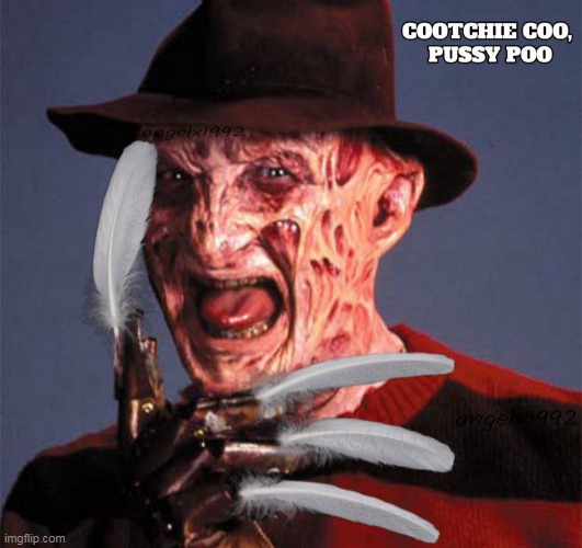 image tagged in freddy krueger,a nightmare on elm street,feathers,tickle,cootchie coo,fred krueger | made w/ Imgflip meme maker