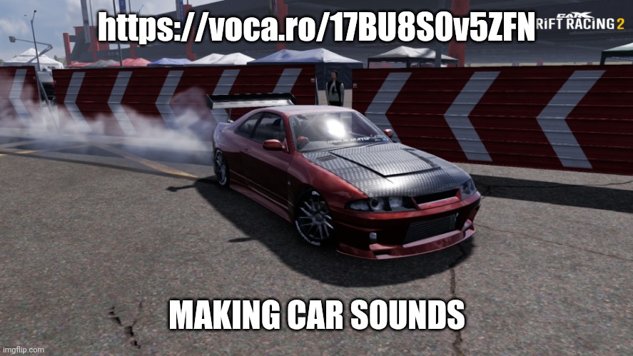 https://voca.ro/17BU8S0v5ZFN | https://voca.ro/17BU8S0v5ZFN; MAKING CAR SOUNDS | image tagged in nissan skyline r33 | made w/ Imgflip meme maker