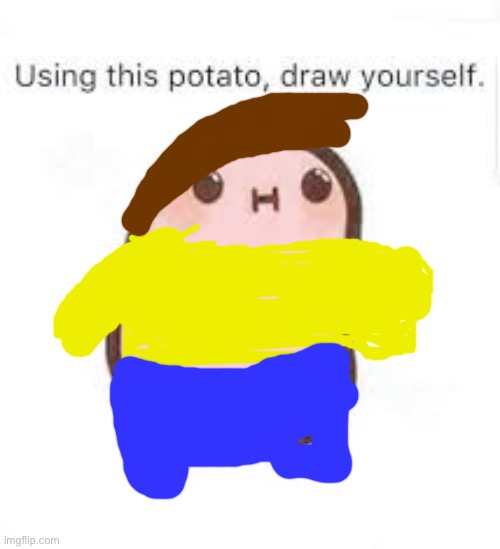 My OC as a potato | image tagged in potato,oc,overtale | made w/ Imgflip meme maker