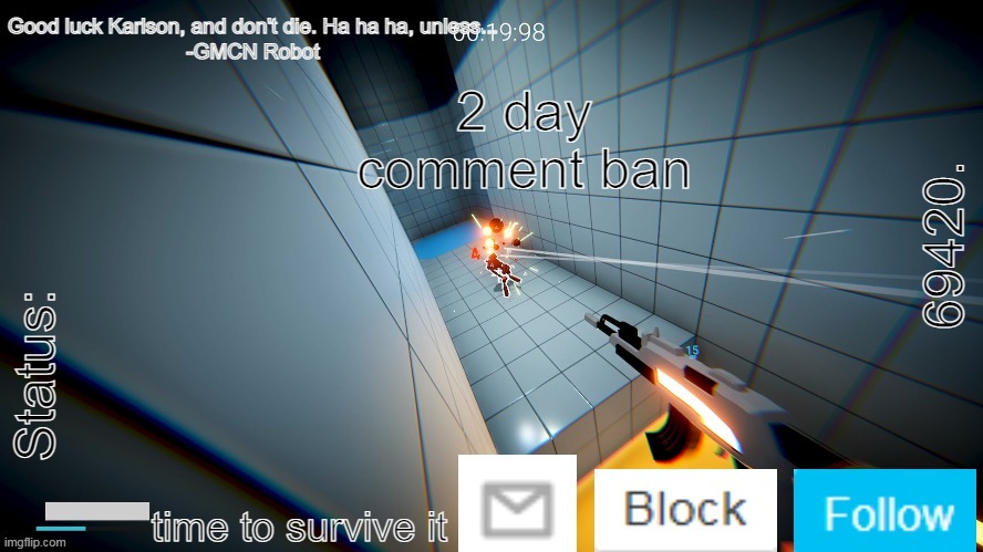 69420. Karlson Temp | 2 day comment ban; time to survive it | image tagged in 69420 karlson temp | made w/ Imgflip meme maker