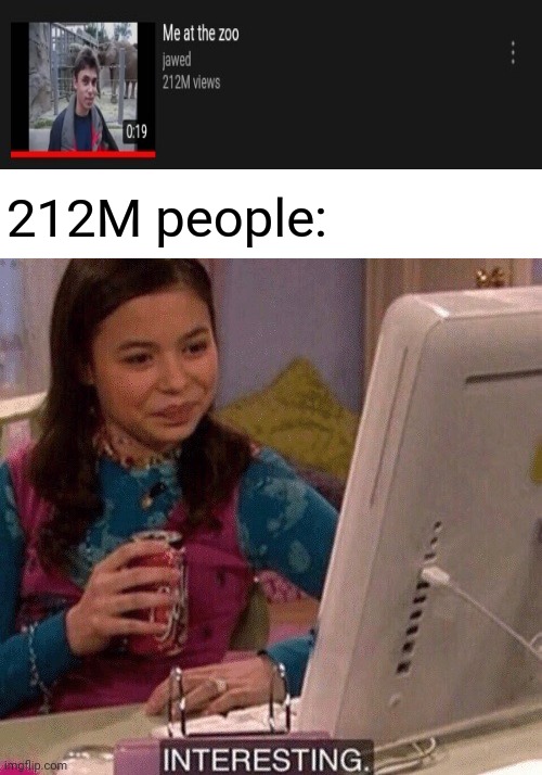 Zoo |  212M people: | image tagged in icarly interesting,funny,blank white template,memes,zoo,meme | made w/ Imgflip meme maker