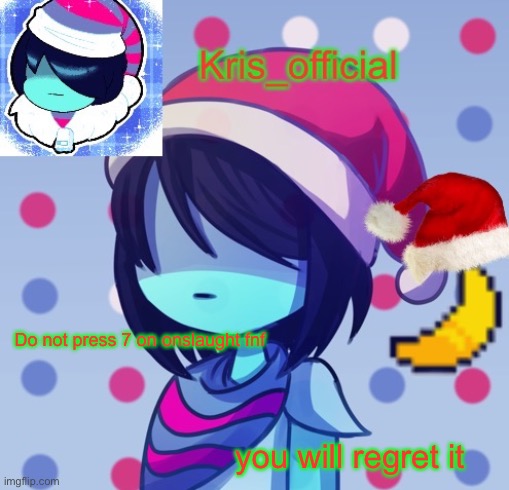 So it plays This heavily distorted and slowed down version of the sonic cd boss theme with a message “can’t run while your havin | Do not press 7 on onslaught fnf; you will regret it | image tagged in krises festive temp | made w/ Imgflip meme maker