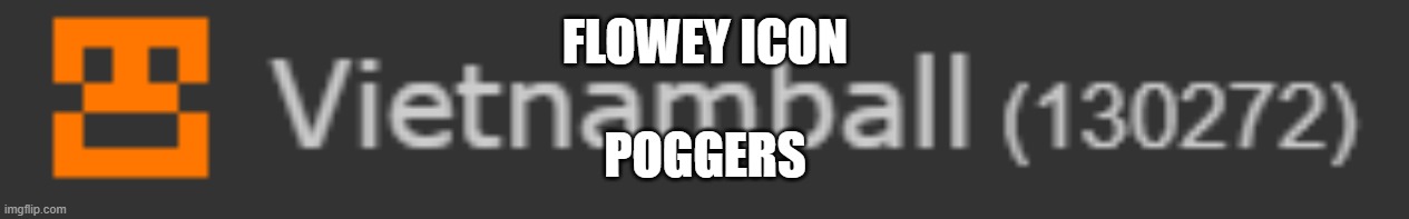 POGGERS | FLOWEY ICON; POGGERS | image tagged in big pog | made w/ Imgflip meme maker