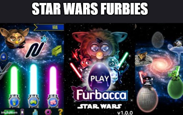 STAR WARS FURBIES | made w/ Imgflip meme maker